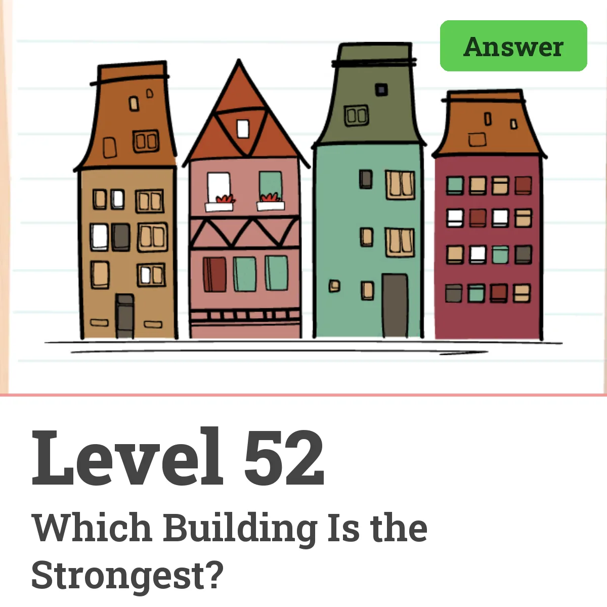 Brain Test: Tricky Puzzles Level 52 answer – Which Building Is the Strongest?