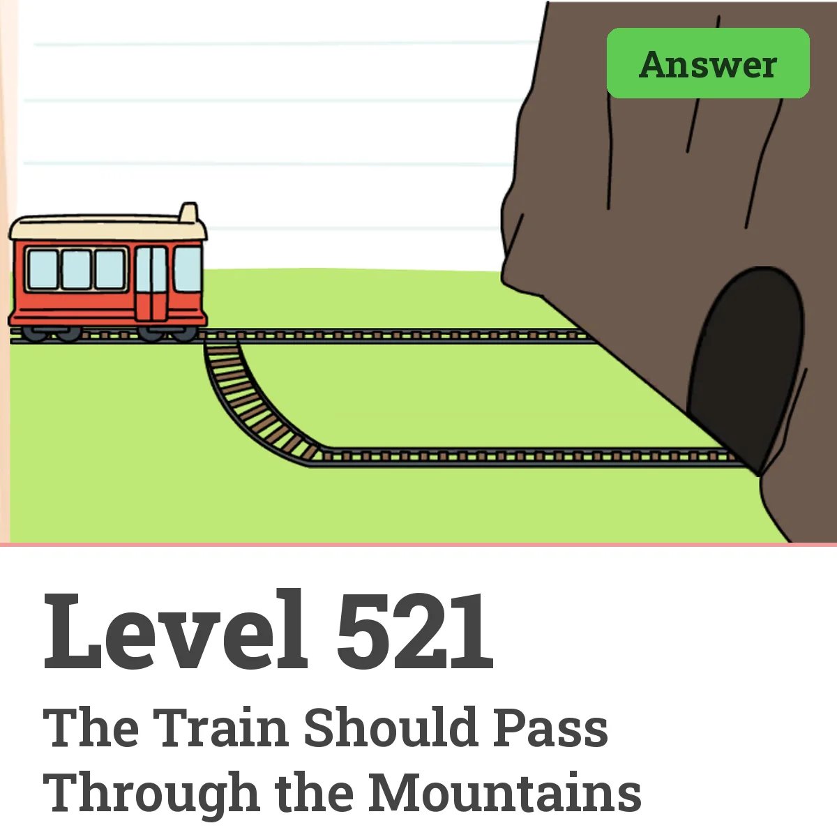 Brain Test: Tricky Puzzles Level 521 answer – The Train Should Pass Through the Mountains