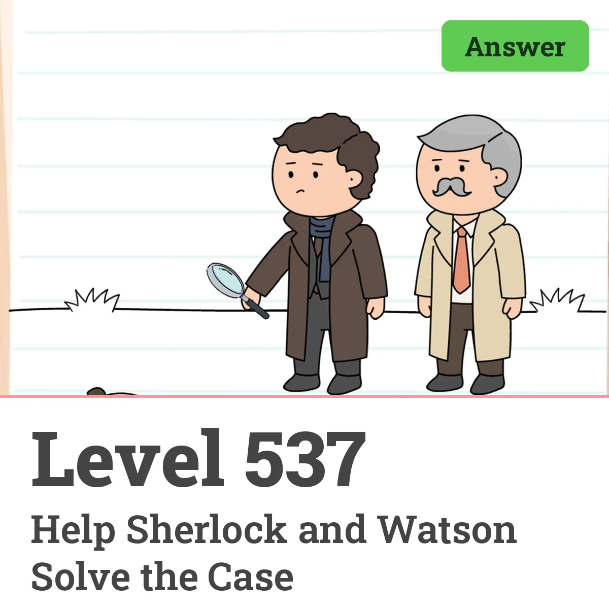 Brain Test: Tricky Puzzles Level 537 answer – Help Sherlock and Watson Solve the Case