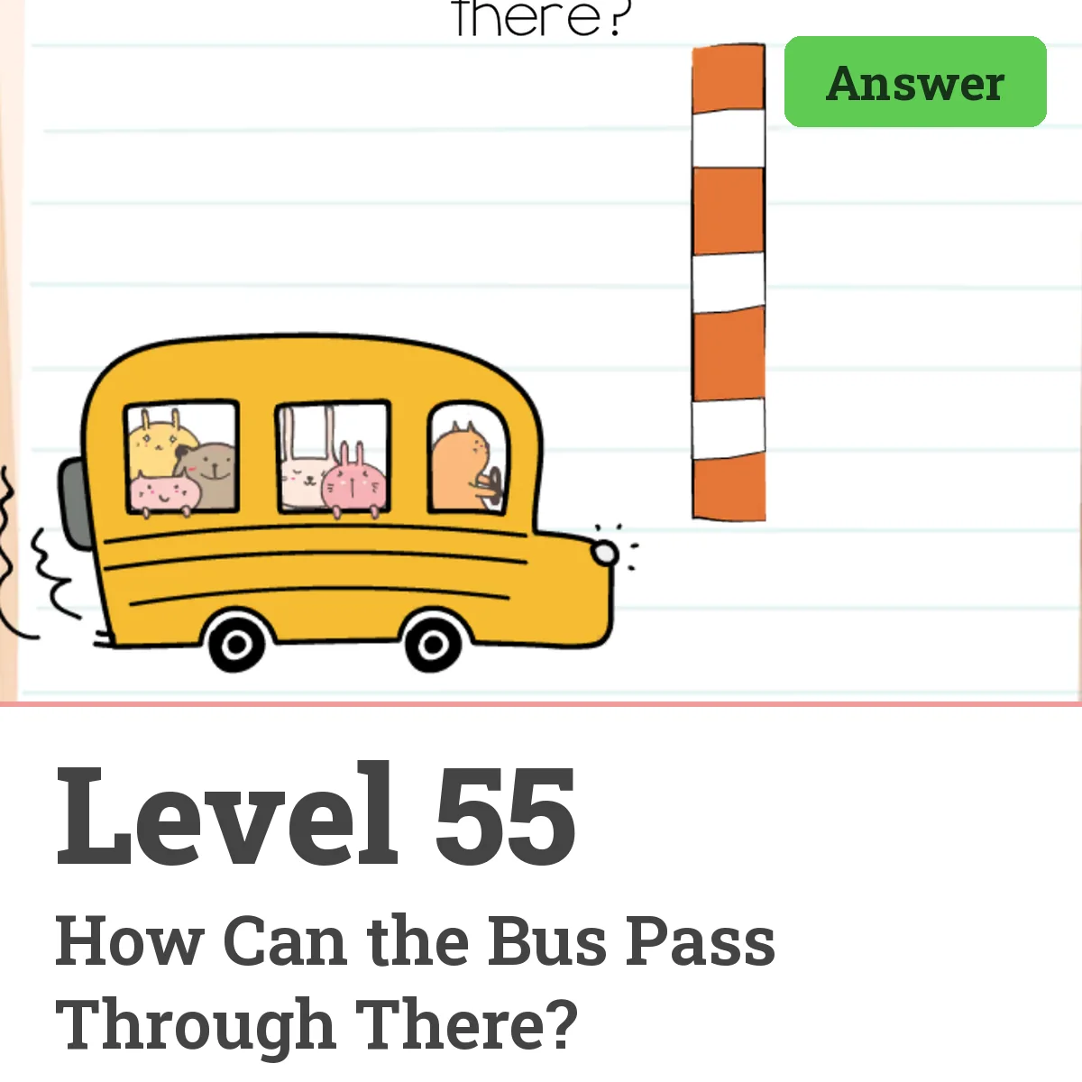 Brain Test: Tricky Puzzles Level 55 answer – How Can the Bus Pass Through There?