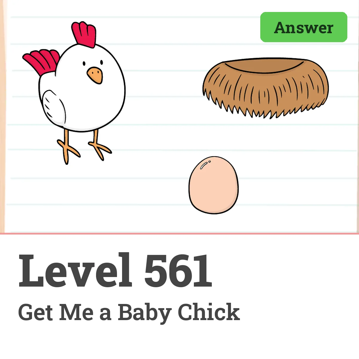 Brain Test: Tricky Puzzles Level 561 answer – Get Me a Baby Chick