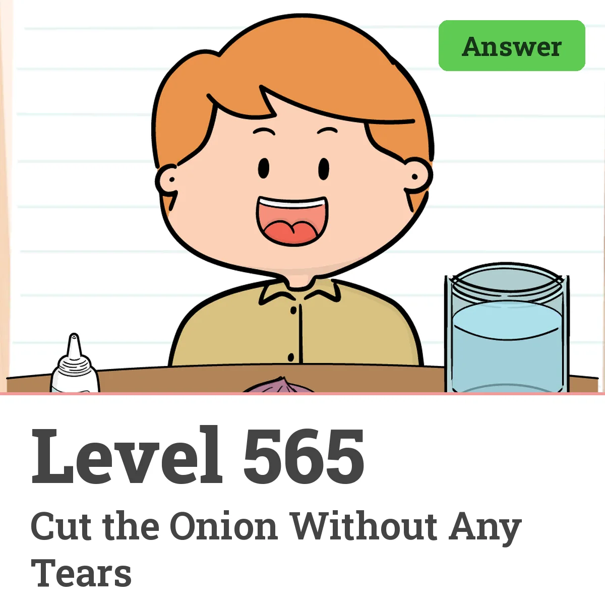 Brain Test: Tricky Puzzles Level 565 answer – Cut the Onion Without Any Tears