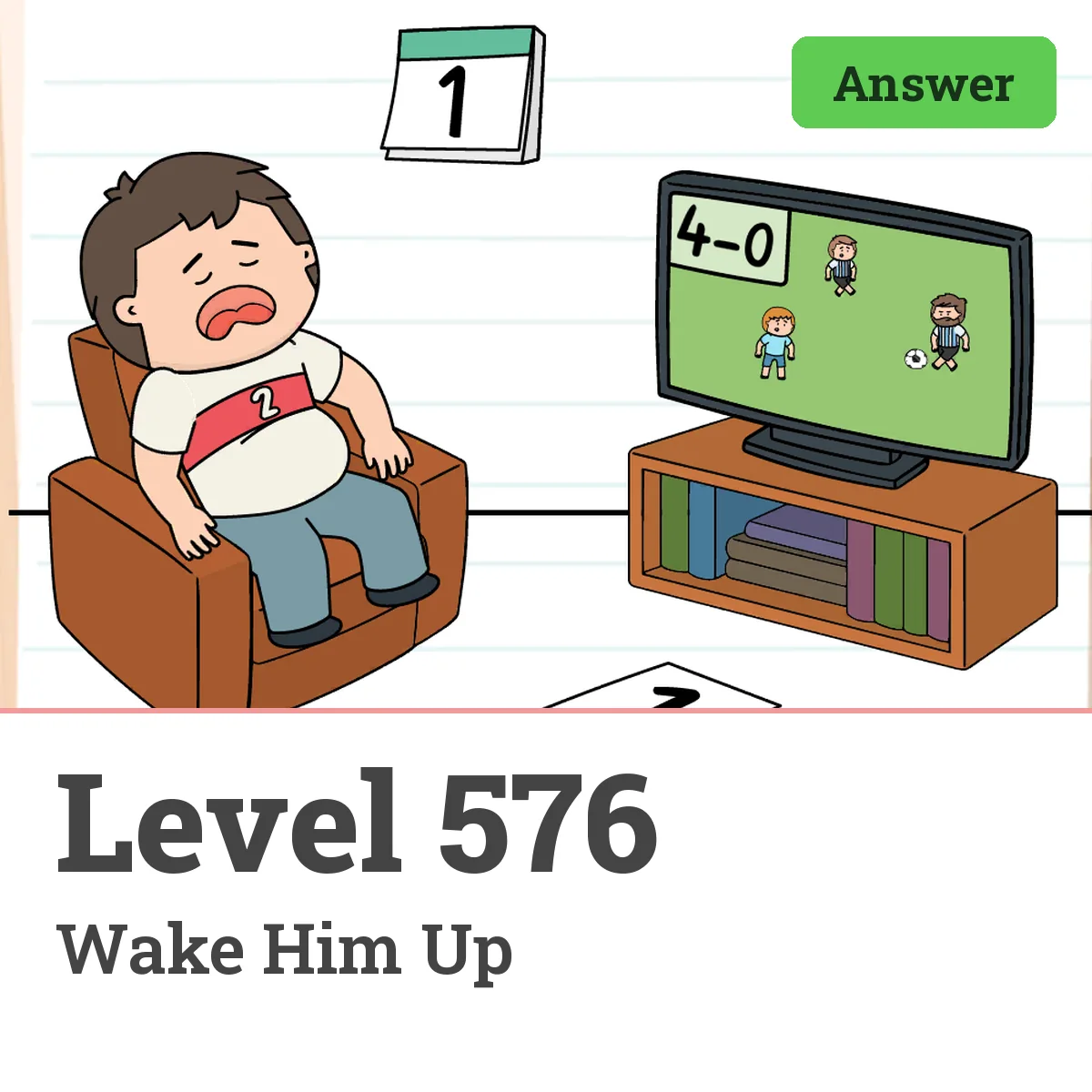 Brain Test: Tricky Puzzles Level 576 answer – Wake Him Up