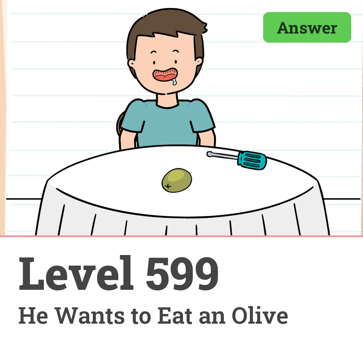 Brain Test: Tricky Puzzles Level 599 answer – He Wants to Eat an Olive