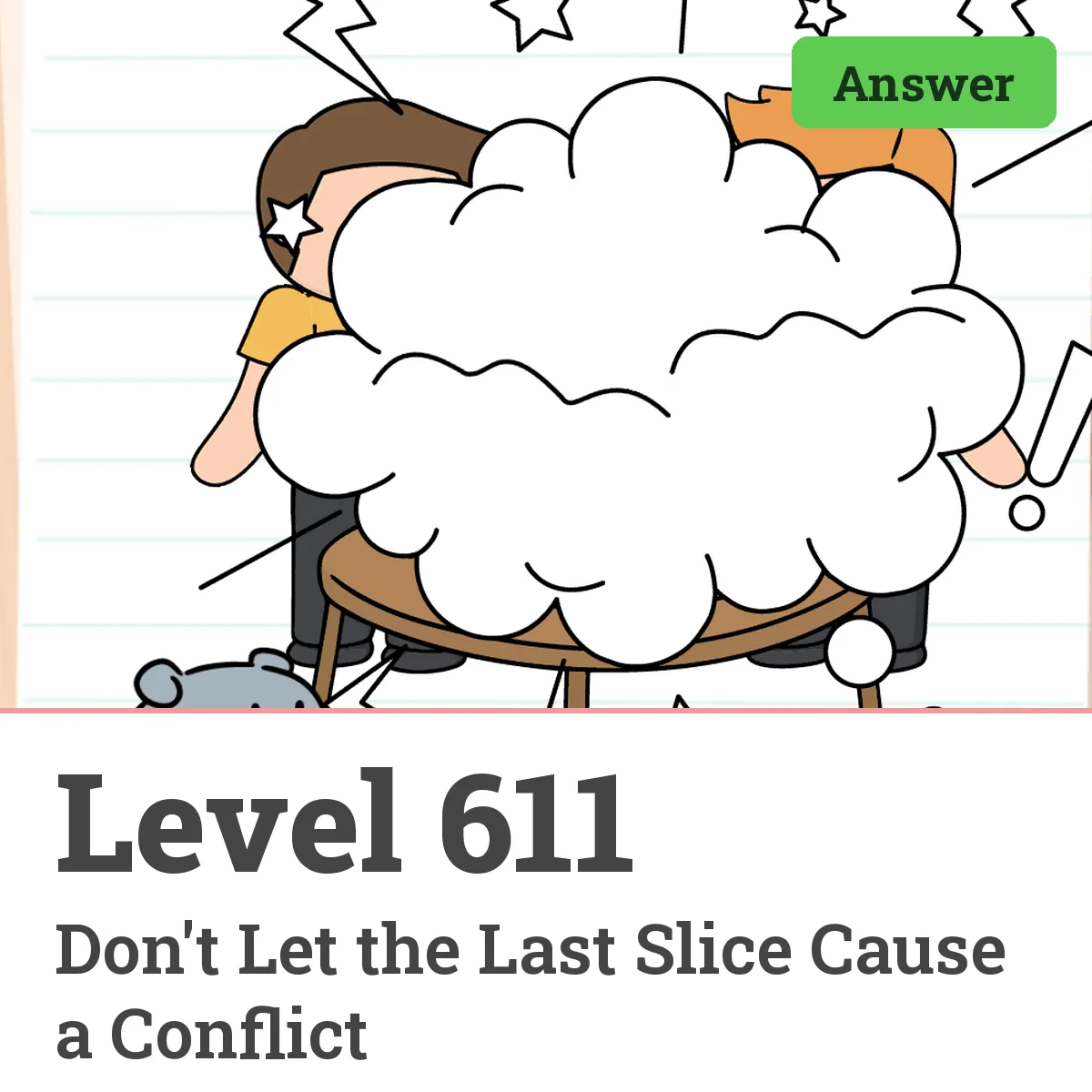 Brain Test: Tricky Puzzles Level 611 answer – Don't Let the Last Slice Cause a Conflict
