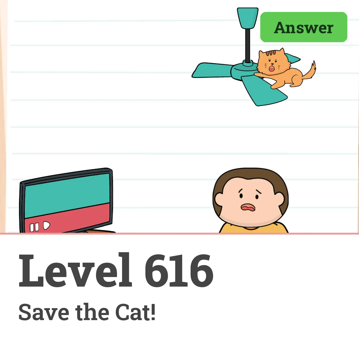 Brain Test: Tricky Puzzles Level 616 answer – Save the Cat!