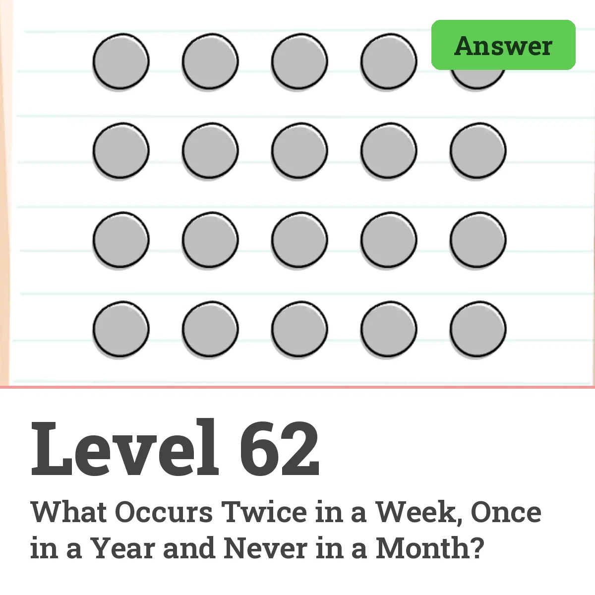 Brain Test: Tricky Puzzles Level 62 answer – What Occurs Twice in a Week, Once in a Year and Never in a Month?