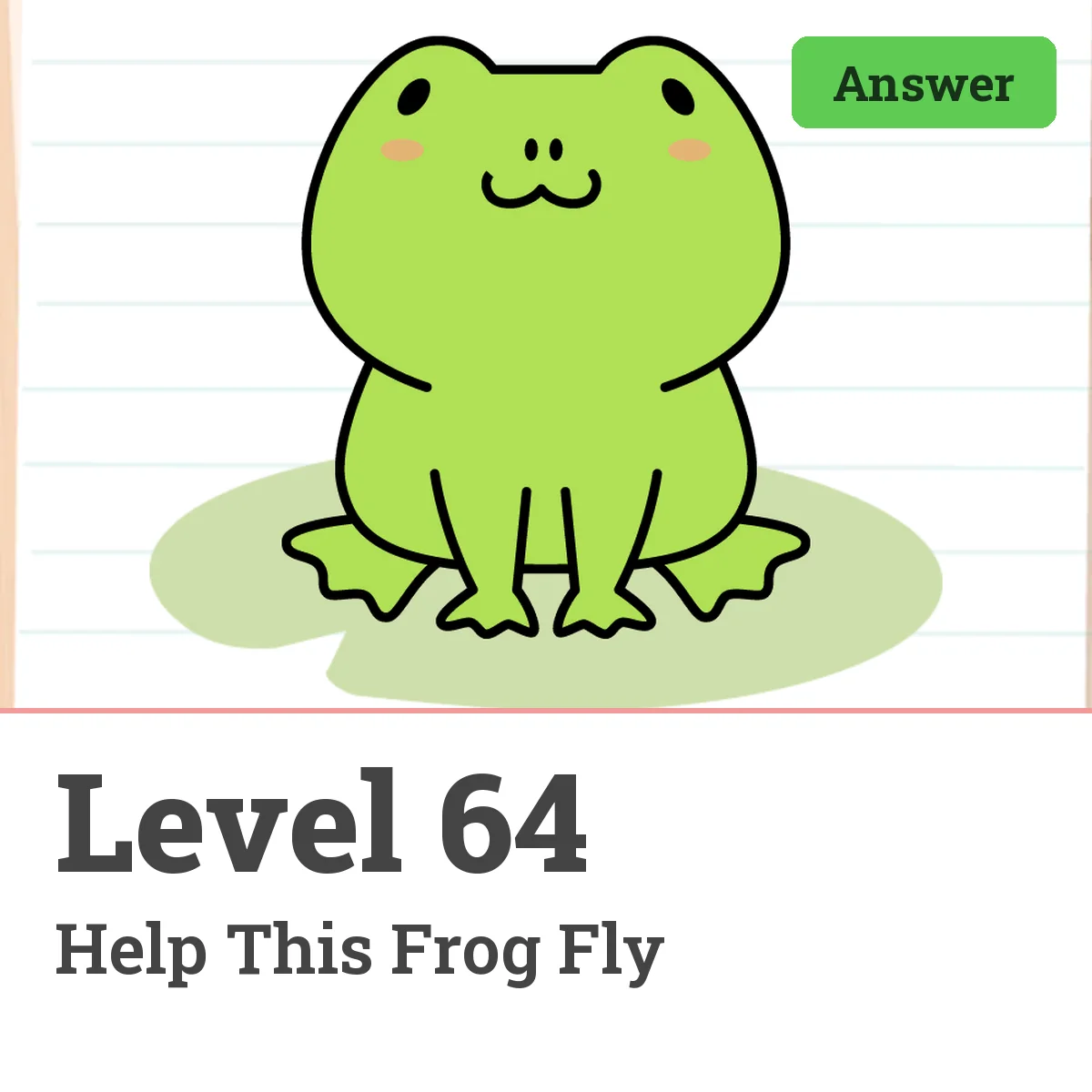 Brain Test: Tricky Puzzles Level 64 answer – Help This Frog Fly