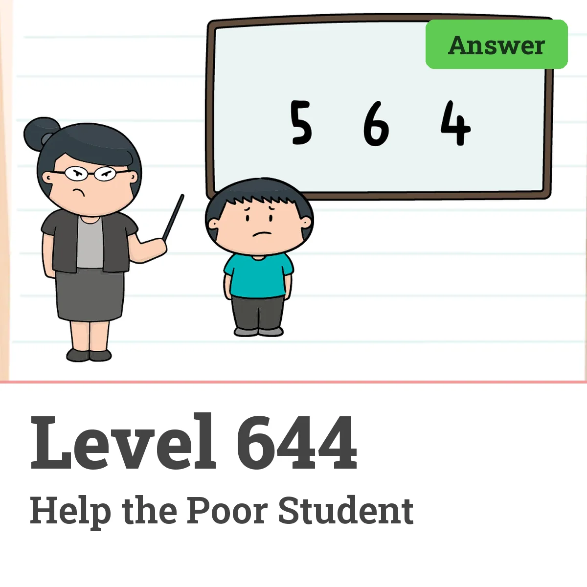 Brain Test: Tricky Puzzles Level 644 answer – Help the Poor Student