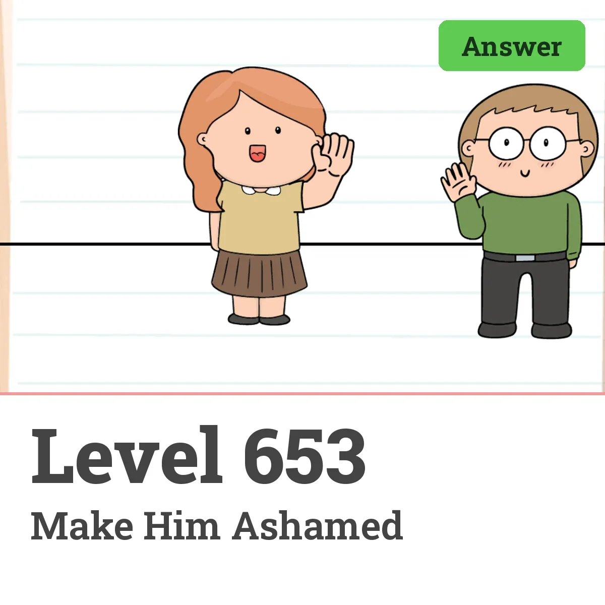 Brain Test: Tricky Puzzles Level 653 answer – Make Him Ashamed