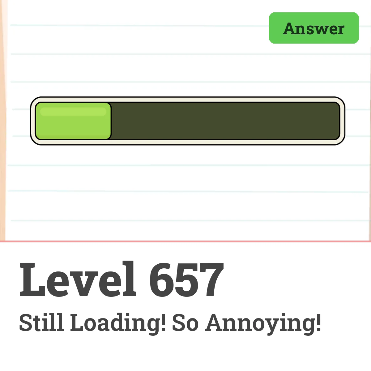 Brain Test: Tricky Puzzles Level 657 answer – Still Loading! So Annoying!
