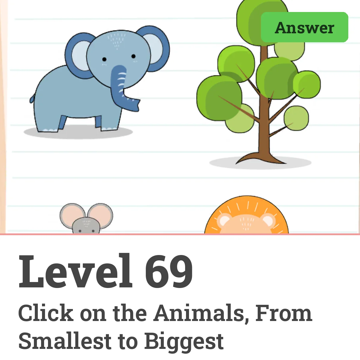 Brain Test: Tricky Puzzles Level 69 answer – Click on the Animals, From Smallest to Biggest