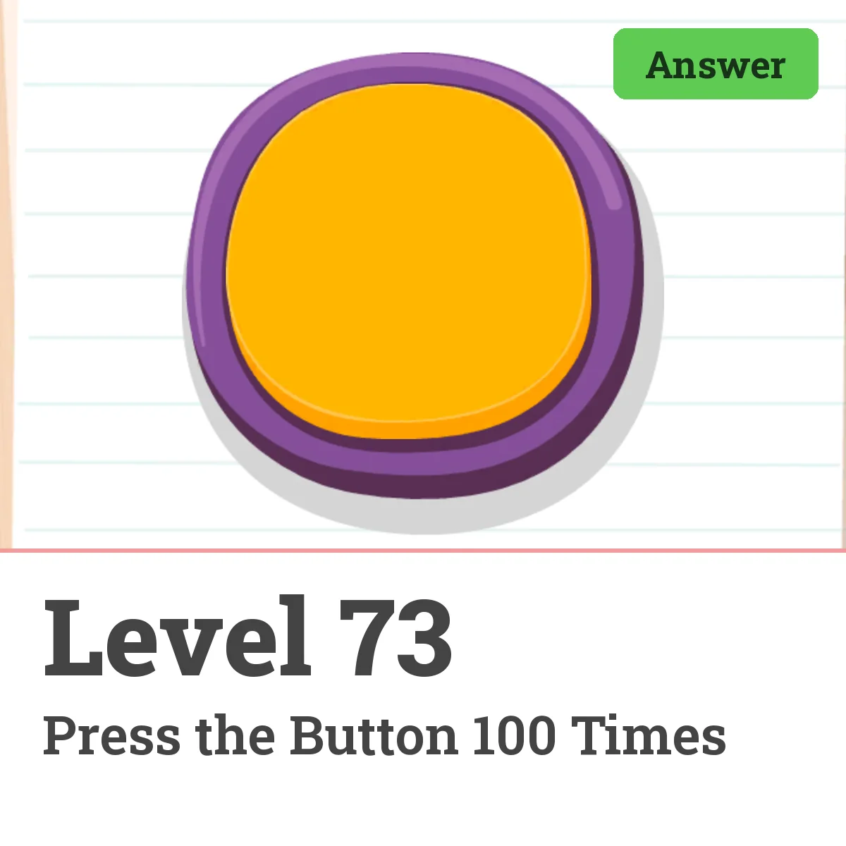 Brain Test: Tricky Puzzles Level 73 answer – Press the Button 100 Times