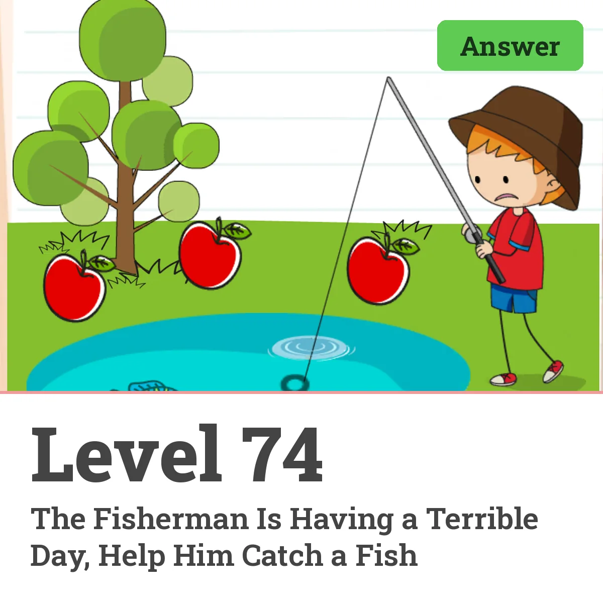 Brain Test: Tricky Puzzles Level 74 answer – The Fisherman Is Having a Terrible Day, Help Him Catch a Fish