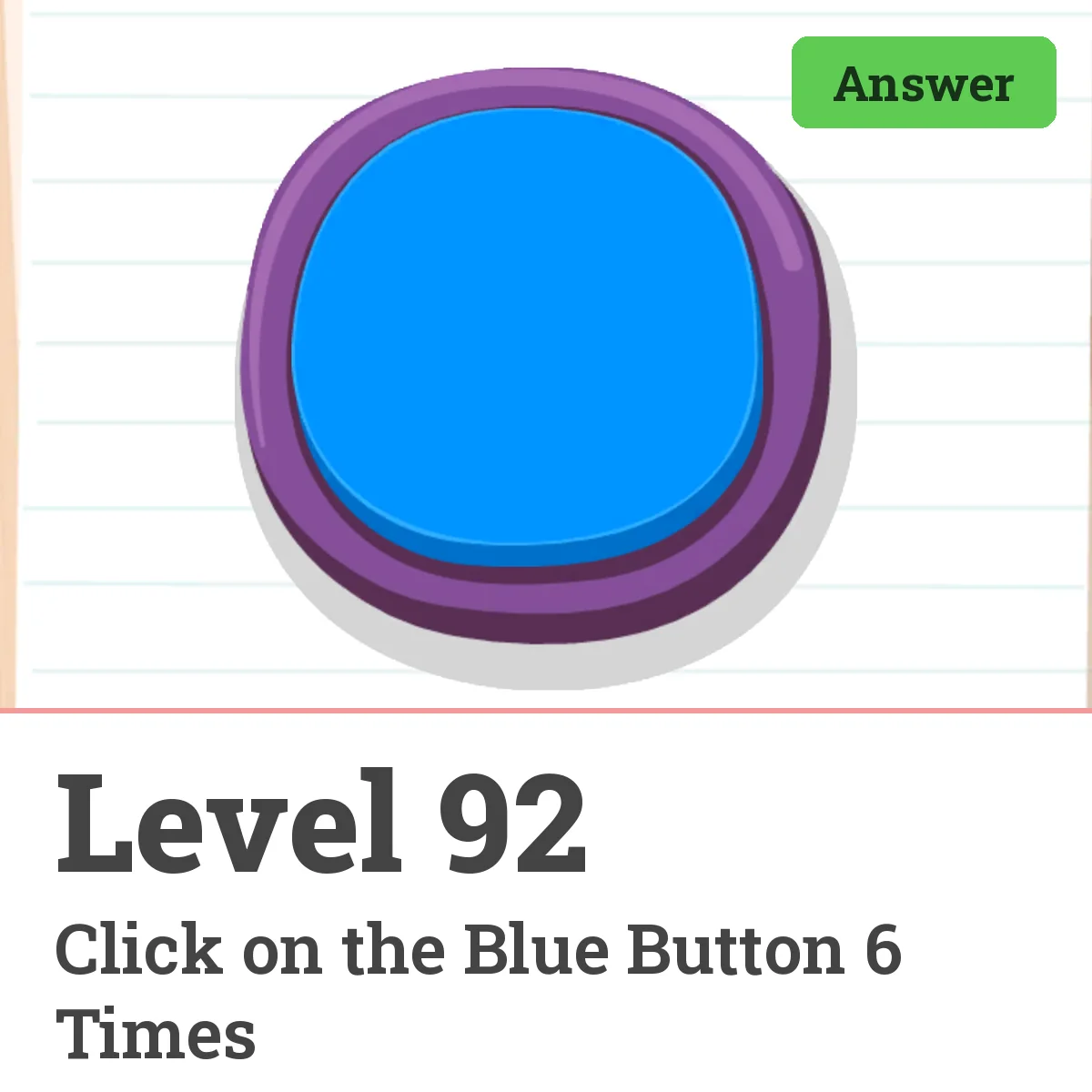 Brain Test: Tricky Puzzles Level 92 answer – Click on the Blue Button 6 Times